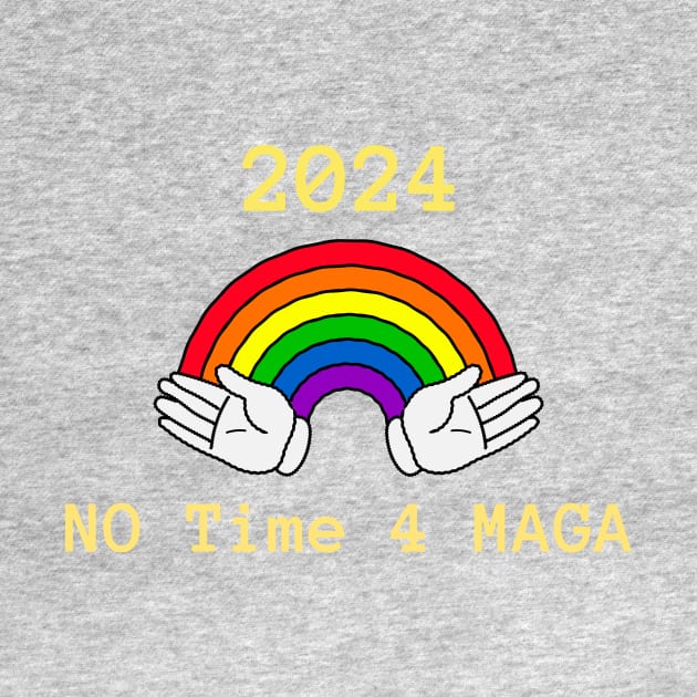 2024 No Time for MAGA by dupreedupree